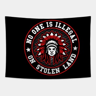 NO ONE IS ILLEGAL ON STOLEN LAND NATIVE AMERICAN Tapestry