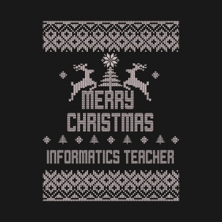 Merry Christmas INFORMATICS TEACHER T-Shirt