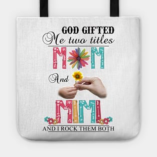 Vintage God Gifted Me Two Titles Mom And Mimi Wildflower Hands Flower Happy Mothers Day Tote