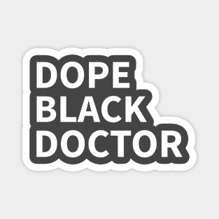 DOPE BLACK  DOCTOR Magnet