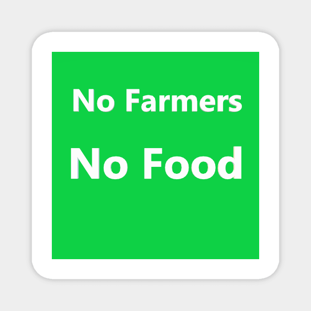 No Farmers No Food Magnet by MOUKI