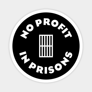 No Profit In Prisons Magnet