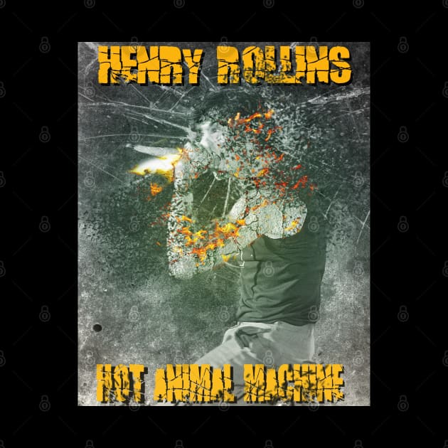 Henry Rollins Hot Animal Machine by ifowrestling