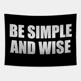 Be simple and wise Tapestry