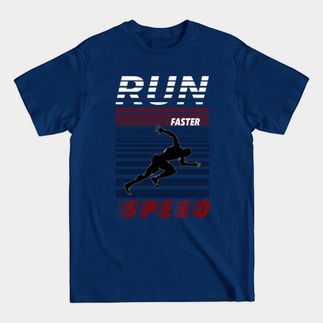 Disover Run faster.This design is intended for people who like to run. Whether for a birthday, Christmas, or as a gift in general, it makes a great gifting item on a t-shirt, mug, hoodie, and so much more. - Run Faster - T-Shirt