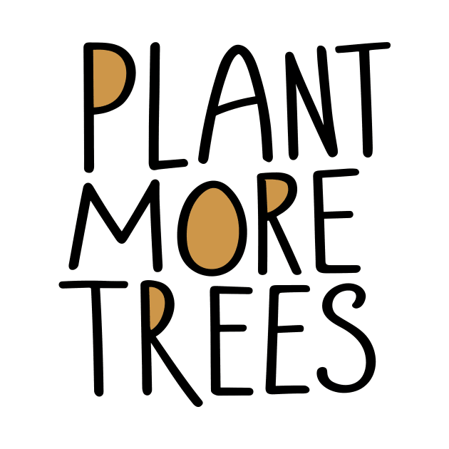 Plant more trees earth day design by ravensart