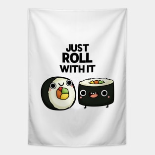 Just Roll With It Funny Sushi Pun Tapestry