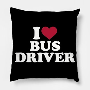 I love Bus driver Pillow