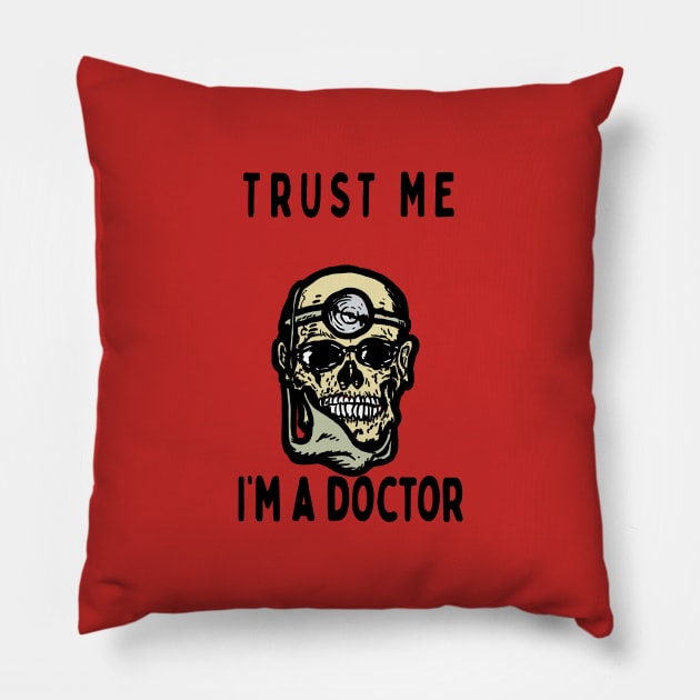 Trust Me, I'm a doctor; Octagon Pillow by jonah block