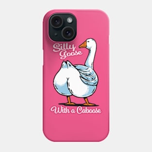 Silly Goose With A Caboose Funny Phone Case