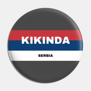 Kikinda City in Serbian Flag Colors Pin