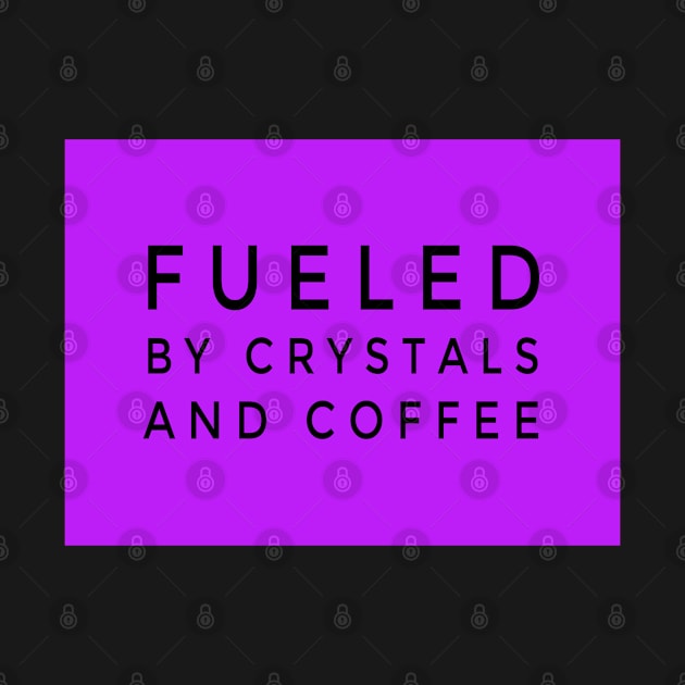 FUELED BY CRYSTALS AND COFFEE by Lin Watchorn 