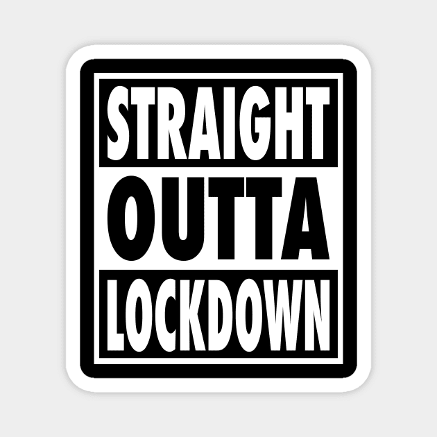 Straight Outta Lockdown Magnet by HelenDesigns