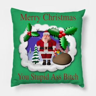 Merry Christmas You Stupid A$$ B ! T C H - Funny Ugly Christmas Sweater Pillow
