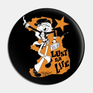 Lust For Life Pin