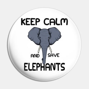 Elephant - Keep calm and save elephant Pin