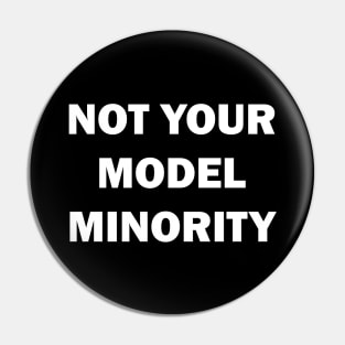 Not Your Model Minority Pin