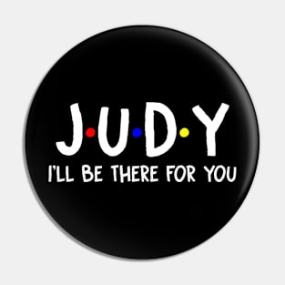 Judy I'll Be There For You | Judy FirstName | Judy Family Name | Judy Surname | Judy Name Pin