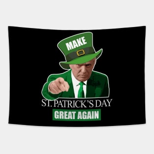 Make St. Patrick's Day Great Again Donald Trump Tapestry