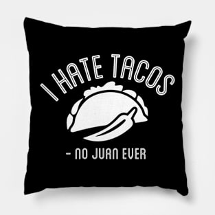 Hate Tacos Pillow