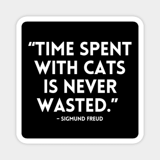 Time spent with cats is never wasted. Magnet