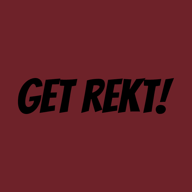 Get rekt! by Yokai.design