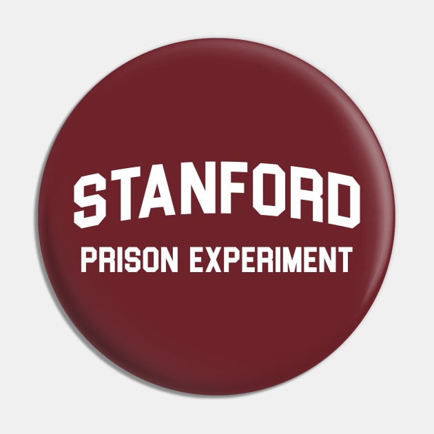 Stanford Prison Experiment (White Text) Pin by BackOnMyBSDesigns