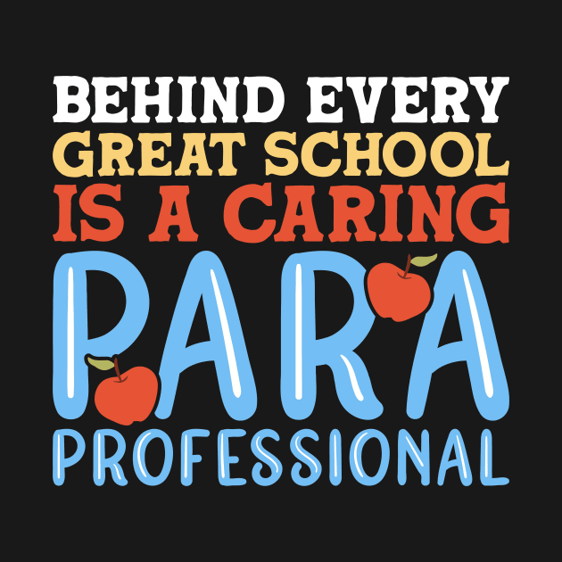 Caring Paraprofessional by TheBestHumorApparel