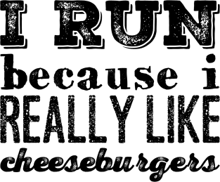 I Run Because I Really Like Cheeseburgers Magnet