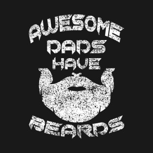 Father Day Awesome Dads Have Beards T-Shirt