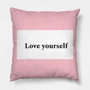 love yourself Pillow