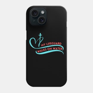 My Lifeguard Walks On Water Phone Case