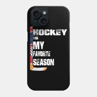 Hockey Is My Favorite Season Phone Case