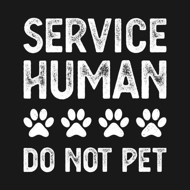 Disover Service human do not pet - Service Human Do Not Pet - T-Shirt