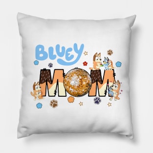 Bluey Mum, Mom, Mothers Day Pillow