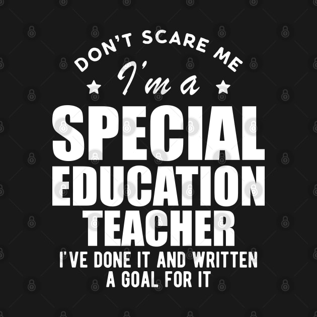 Special Education Teacher - Don't Scare Me by KC Happy Shop