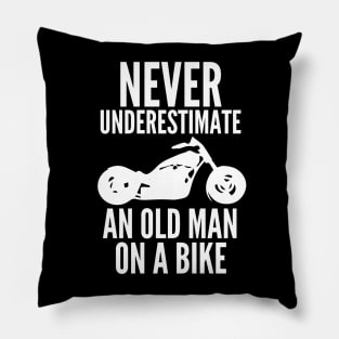 Never underestimate an old man on a bike Pillow
