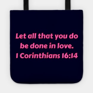 Bible Verse 1 Corinthians 16:14 Tote