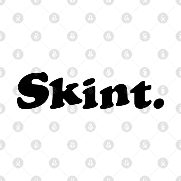 Skint. by tinybiscuits