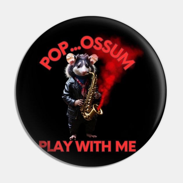 POPossum - Play with me Pin by CyberFather