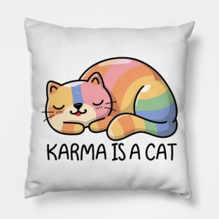 Karma Is A Cat Pillow