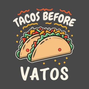 Tacos before vatos T-Shirt