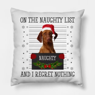 On The Naughty List, And I Regret Nothing Pillow