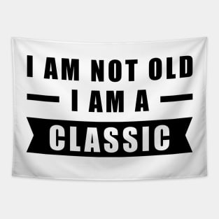 I am not Old, I am a Classic - Funny Car Quote Tapestry