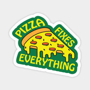 Pizza fixes everything Magnet