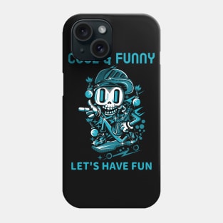 Skeleton Skater , Lets Have Fun Phone Case