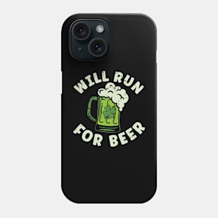 Will Run For Beer Saint Patricks Day Phone Case