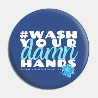 Wash Your Damn Hands Pin