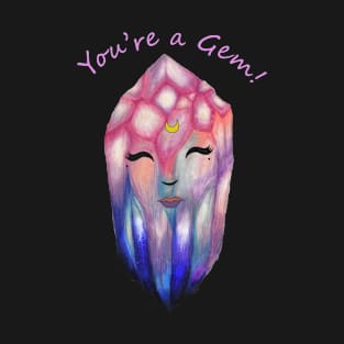 You're a Gem T-Shirt