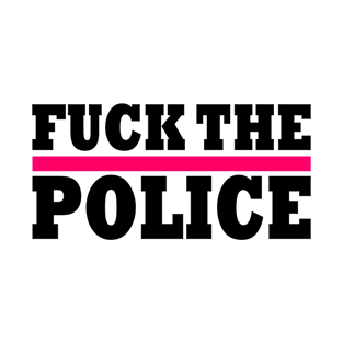 Fuck the Police T-Shirt